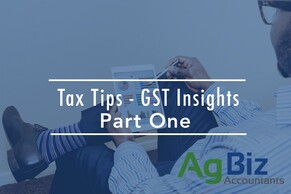 Tax Tips - GST Insights. Part One