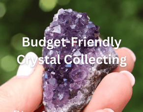 Budget-Friendly Crystal Collecting