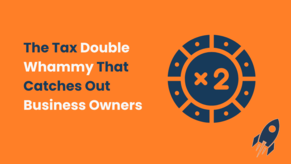 The Tax Double Whammy That Catches Out Business Owners