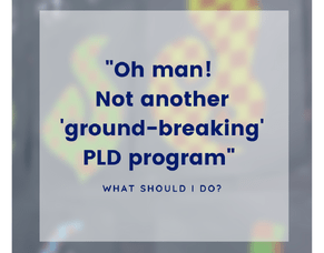 6 ways to get the most out of a new PLD journey