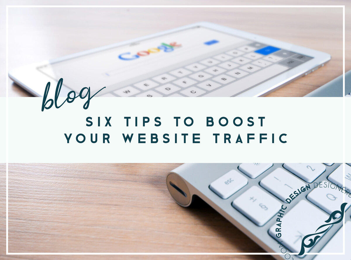 Six Tips to Boost Your Website Traffic | Designerbloom Graphic Design