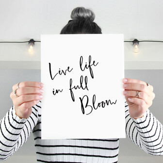 Live life in full bloom