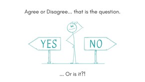 To agree or to disagree... is that really the question?!