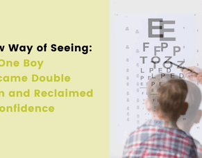 Is Your Bright 8-Year-Old Struggling to Read? Could Double Vision Be Part of the Reason?