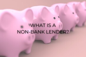 What is a Non-Bank Lender?