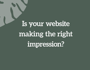 Is your website making the right impression?