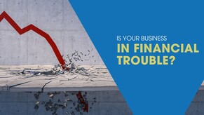 Is Your Business In Financial Trouble? Here&rsquo;s what to do