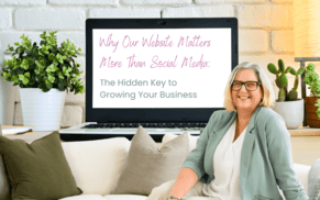 Why Our Website Matters More Than Social Media: The Hidden Key to Growing Your Business