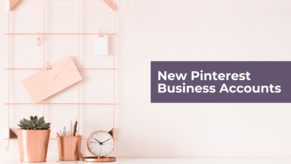 New Pinterest Accounts