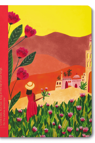 Journal: Climb Trees. Run Fast. Sing at the Top of Your Lungs. Do the Dishes Tomorrow.