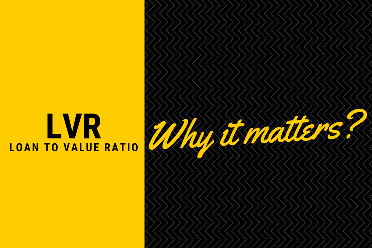 Loan to Value Ratio (LVR) Why it matters? My Mortgage