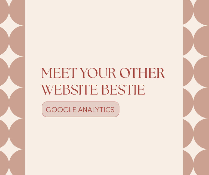 Meet your other website bestie. Google Analytics. Creative Box Graphic Designer Waikato New Zealand