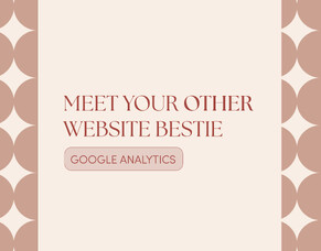 Meet Your Other Website's Best Friend: Google Analytics