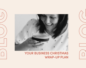 Your Business Christmas Wrap-Up Plan (Without Running for the Hills)