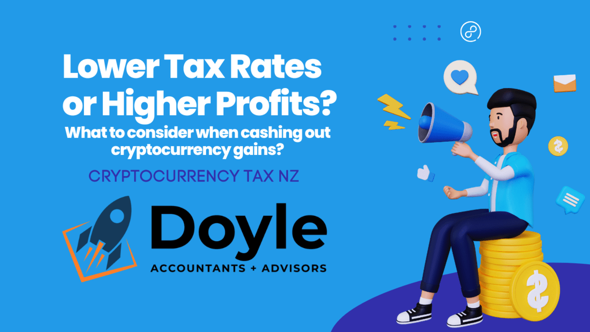 Lower Tax Rates or Higher Profits? What to consider when cashing out  cryptocurrency gains? | cryptocurrencytax.co.nz