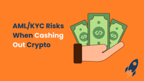 AML/KYC Risks When Cashing Out Crypto