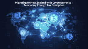 Migrating to New Zealand with Cryptocurrency &ndash; A Temporary Foreign Tax Exemption
