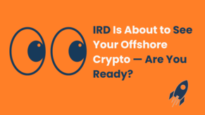 IRD Is About to See Your Offshore Crypto &mdash; Are You Ready?