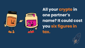 All your crypto in one partner&rsquo;s name It could cost you six figures in tax.