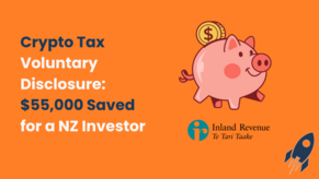 Crypto Tax Voluntary Disclosure $55,000 Saved for a NZ Investor