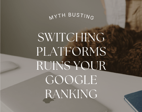 Will Changing Website Platforms Hurt Your Google Ranking?