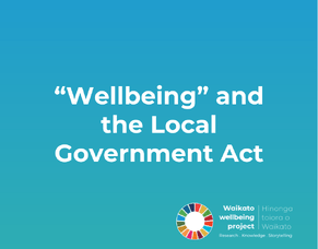 &ldquo;Wellbeing&rdquo; and the Local Government Act