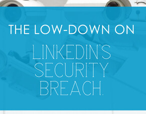 The low-down on LinkedIn&#039;s Security Breach