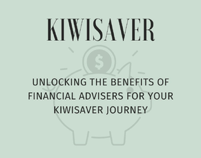 KiwiSaver and Financial Advice