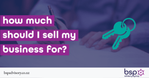How much should I sell my business for and is it the right time?