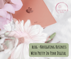 Navigating Business With Pretty In Pink Digital