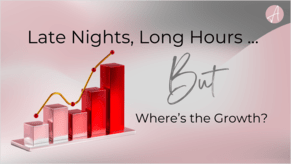 Late Nights, Long Hours ... But Where's the Growth?
