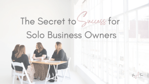 The Secret to Success for Solo Business Owners