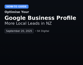 How to Optimise Your Google Business Profile for More Local Leads in New Zealand